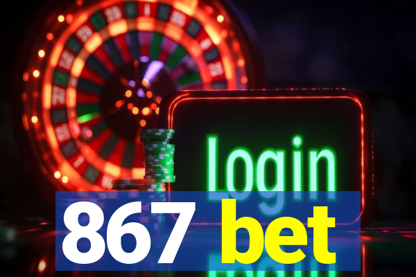 867 bet